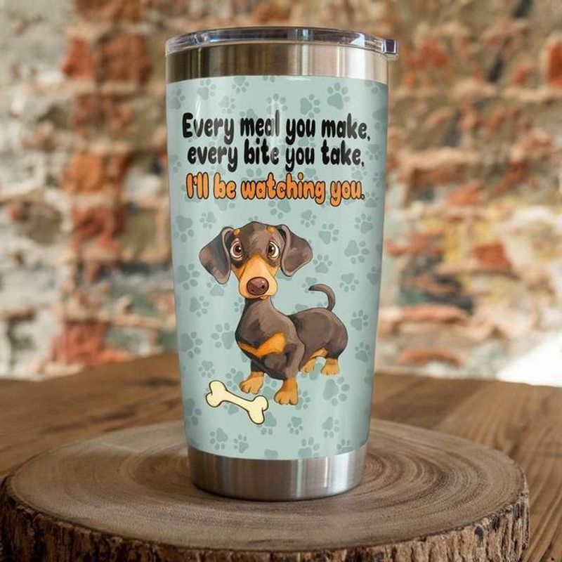 PresentsPrints, Every meal you make every bite you take ill be watching you dachshund dog paw tumbler all over print size 20oz-30oz