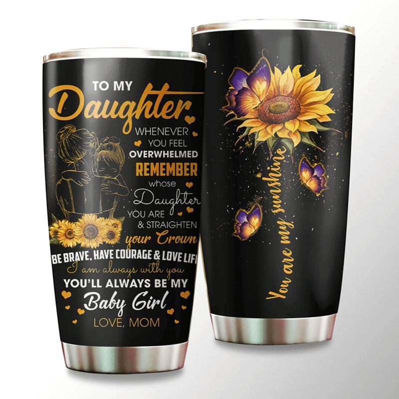 PresentsPrints, To my daughter you are my sunshine sunflower and butterfly tumbler all over print size 20oz-30oz