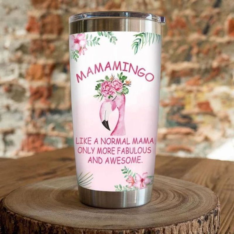 PresentsPrints, Mamamingo like a normal mama only more fabulous and awesome flamingo tumbler all over print size 20oz-30oz