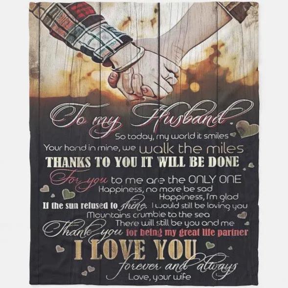 To My Husband So Today My World It Smiles You Hand In Mine We Walk The Miles Fleece Blanket Gift For Husband From Wife Home Decor Bedding Couch Sofa Soft And Comfy Cozy