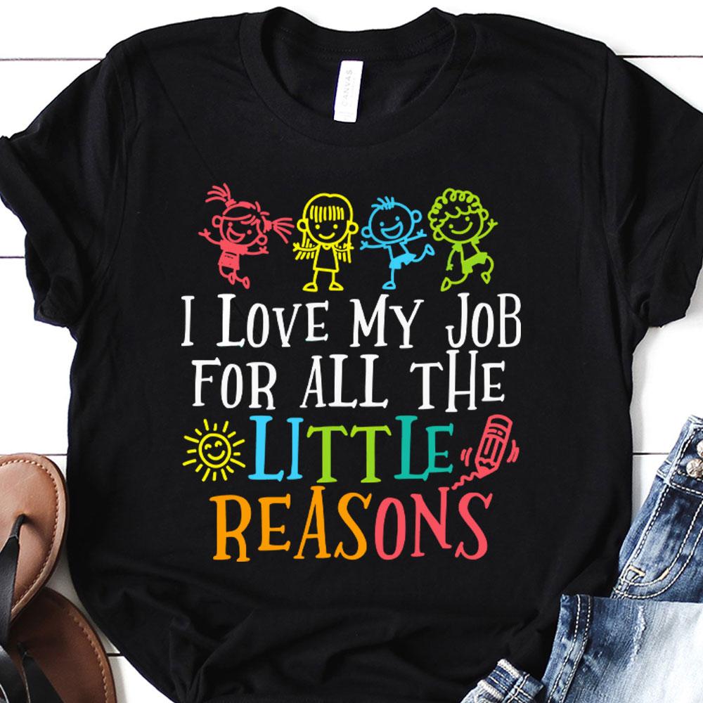 PresentsPrints, I Love my Job for all the Little Reasons Teacher T-Shirt