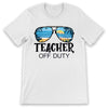 PresentsPrints, Teacher Off Duty - Teacher T-Shirt