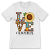 PresentsPrints, Love Teacher Life T-Shirt