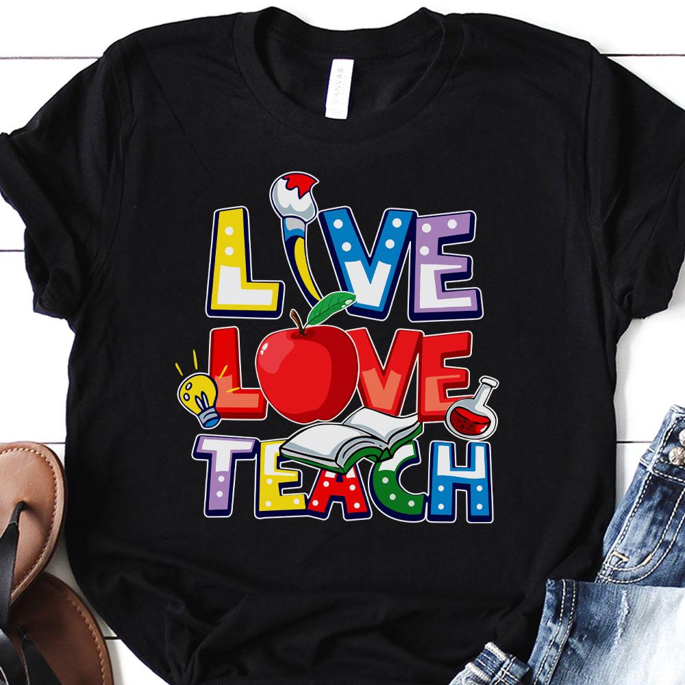 PresentsPrints, Live Love Teach - Teacher T-Shirt