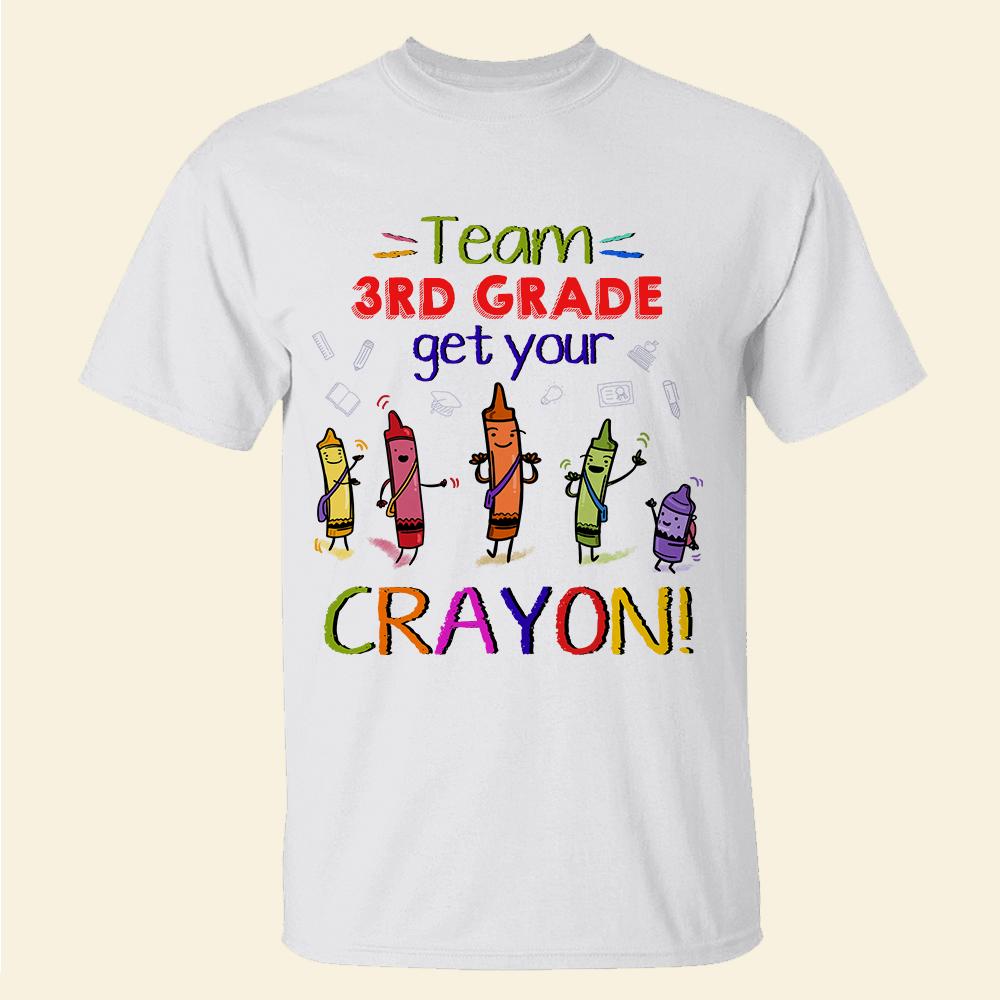 PresentsPrints, Team 3rd grade get your Crayon - Teacher Tshirt