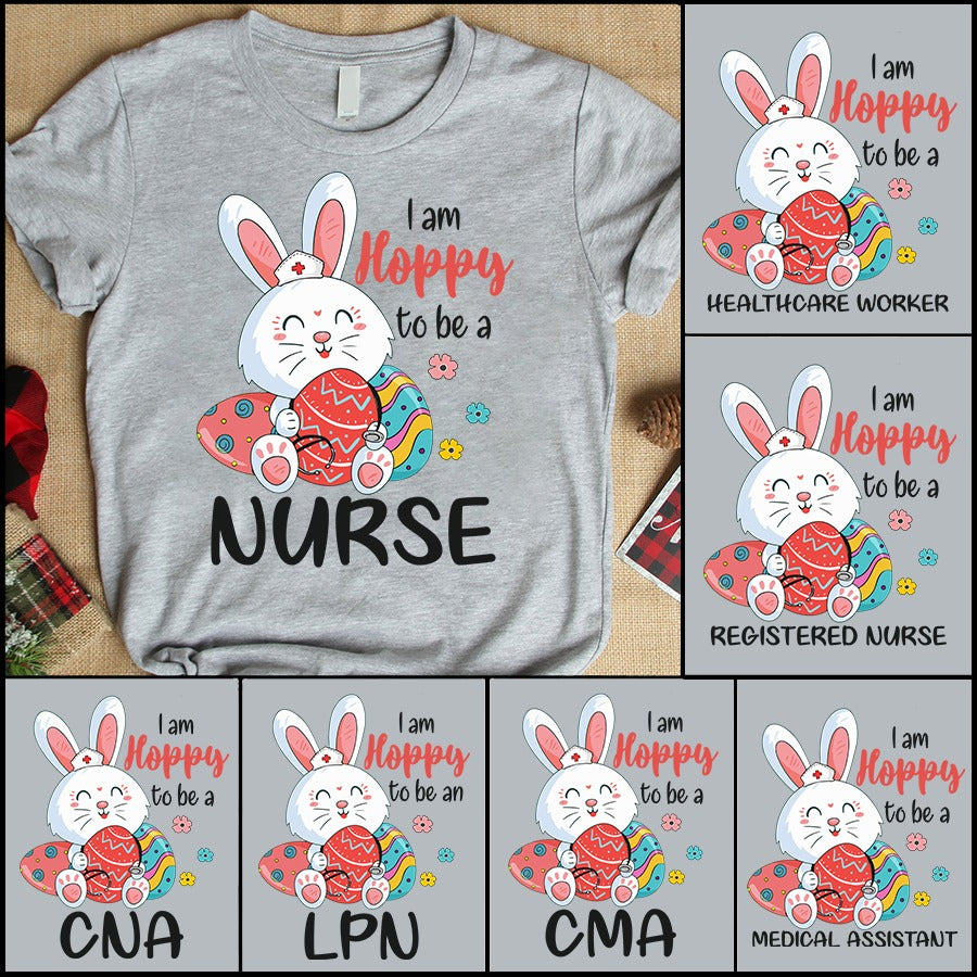 PresentsPrints, Im hoppy to be a Nurse, Happy Easter Day, Personalized T-Shirt