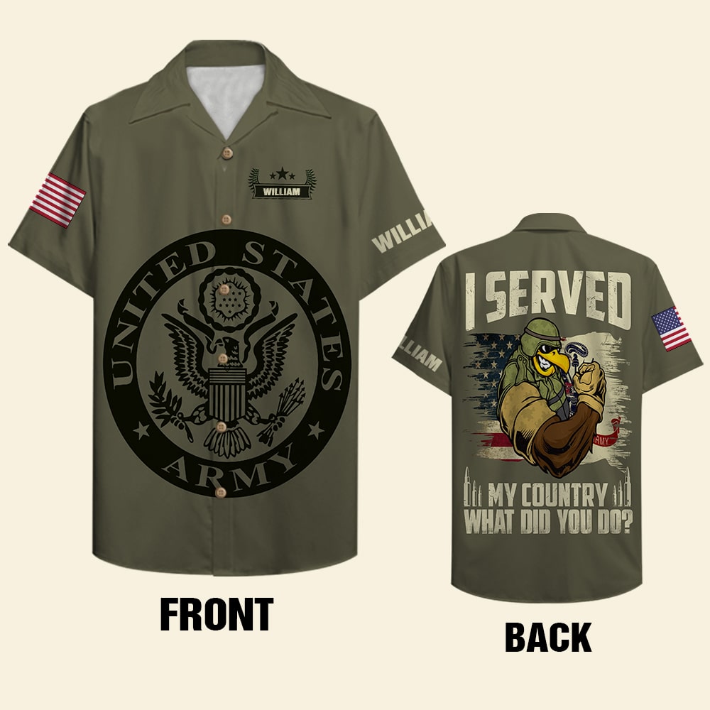 Custom Military Branches - Personalized Army Hawaiian Shirt - I Served My Country What Did You Do