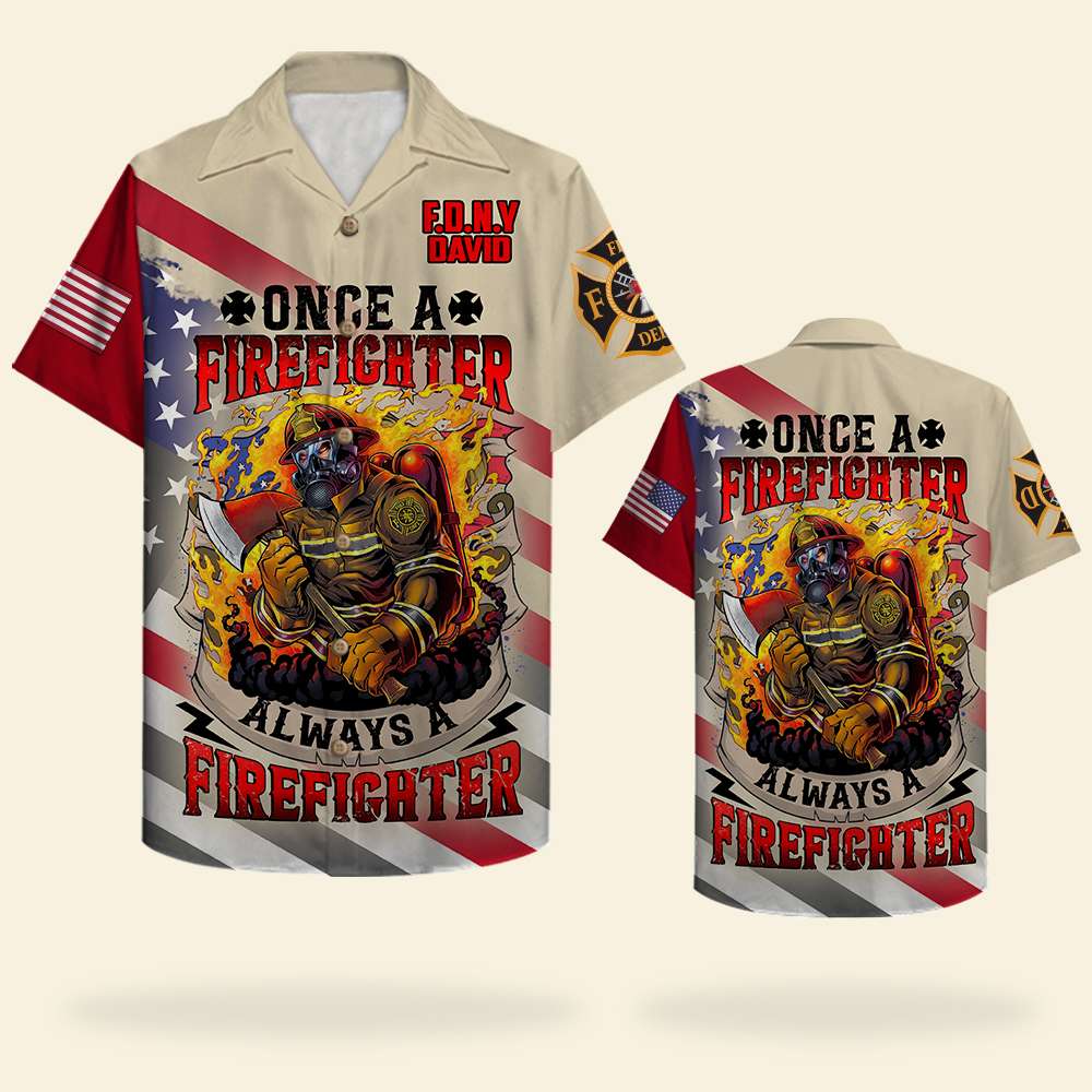 Personalized Firefighter Hawaiian Shirt - Once A Firefighter Always A Firefighter - American Flag