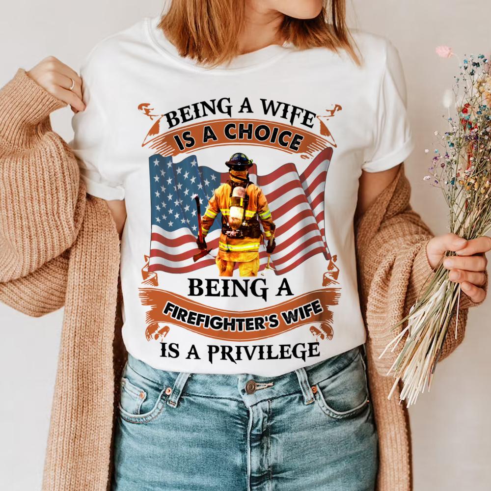Firefighter's Wife Is A Privilege T-shirt