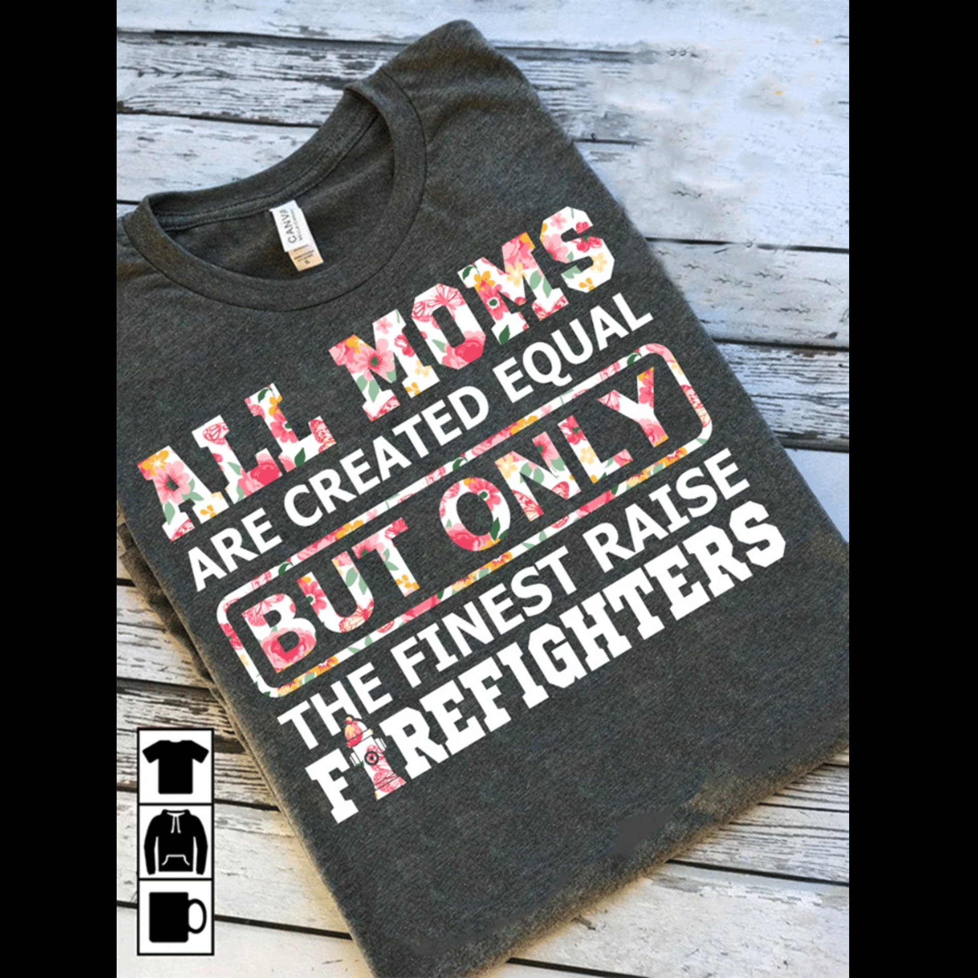 Fireman All moms are created equal but only the finest raise firefighters Firefighter T-Shirt