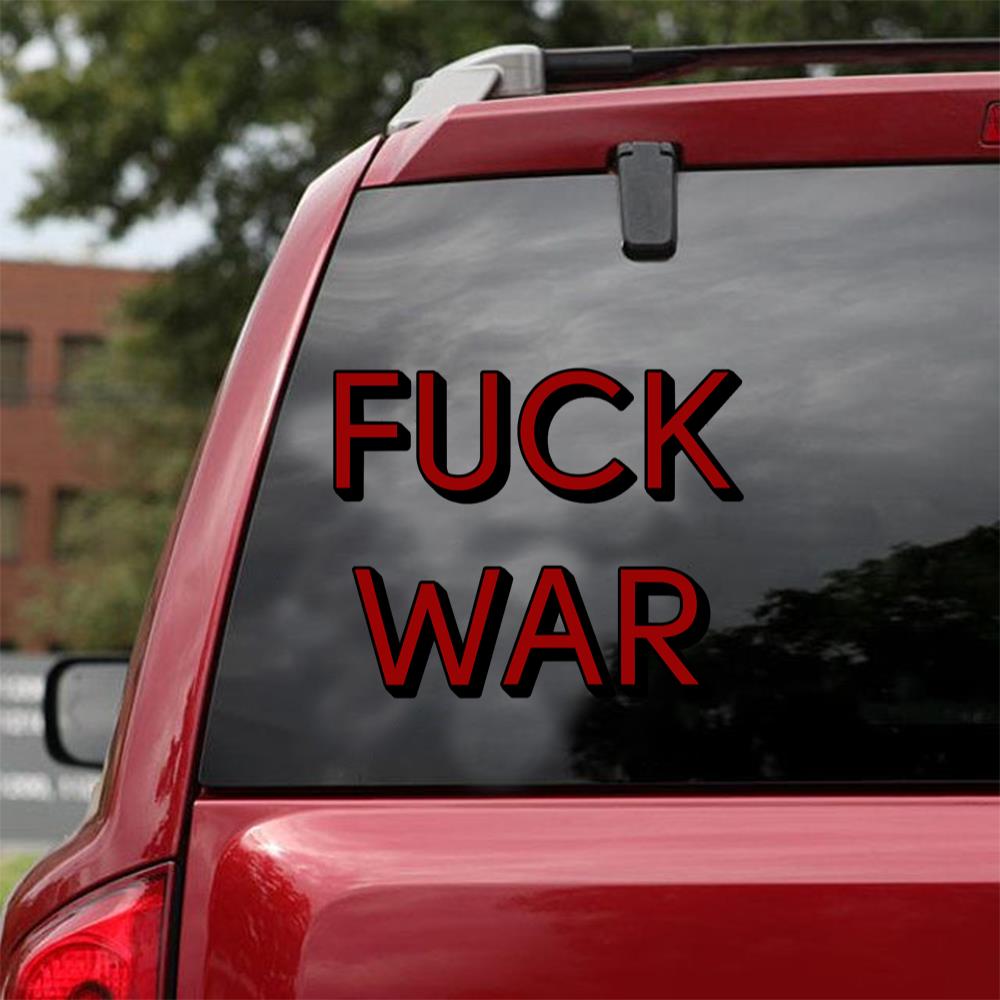 Fuck War Sticker Car Vinyl Decal Sticker