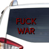 Fuck War Sticker Car Vinyl Decal Sticker