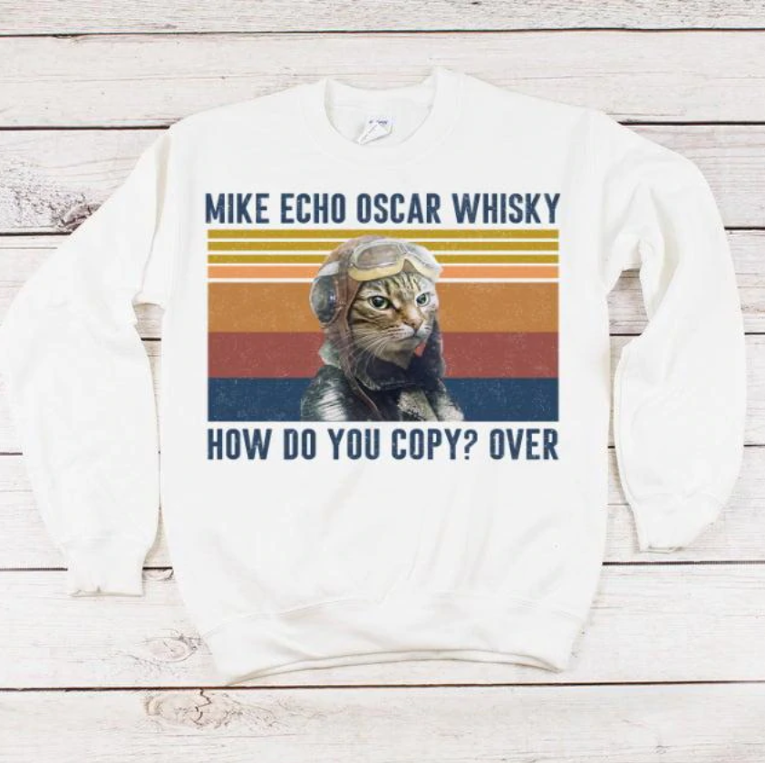 PresentsPrints, CAT, Mike Echo Oska Whisky How Do You Copy Crewneck Sweatshirt