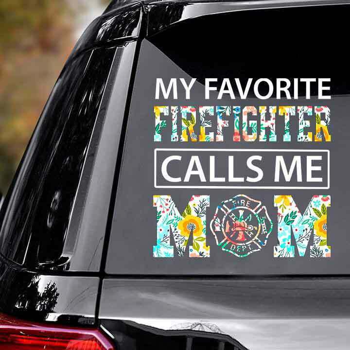 My Favorite Firefighter Calls Me Mom Car Decal Sticker | Waterproof | Vinyl Sticker