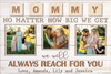 PresentsPrints, Mom, No Matter How Big We get, We will always reach for you, Personalized Canvas, Mother&#39;s Day Gift