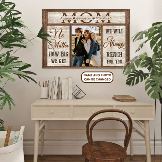 PresentsPrints, MOM, No better how big We get, We will always reach for you, Personalized Canvas, Mother's Day Gift