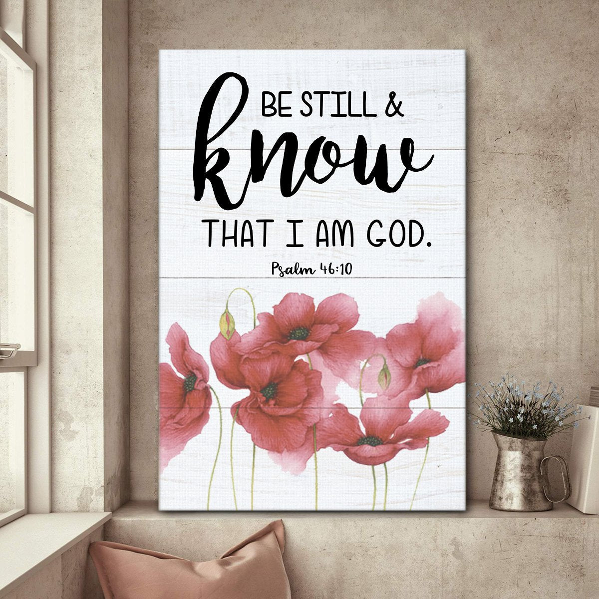 PresentsPrints, Be Still And Believe In God - Special Flower Canvas 