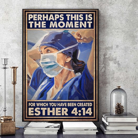 Nurse Perhaps This Is The moment For Which You Have been Created Esther