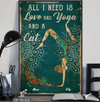 PresentsPrints, All I need is Love and Yoga and a Cat Personalized Vertical Poster