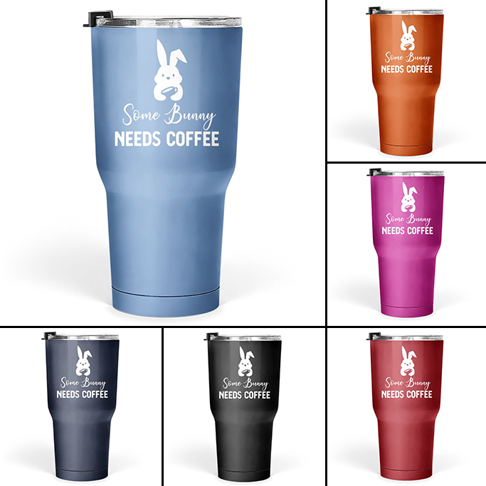 PresentsPrints, Some Bunny Needs Coffee Rabbit For Easter Day Tumbler 30 Oz