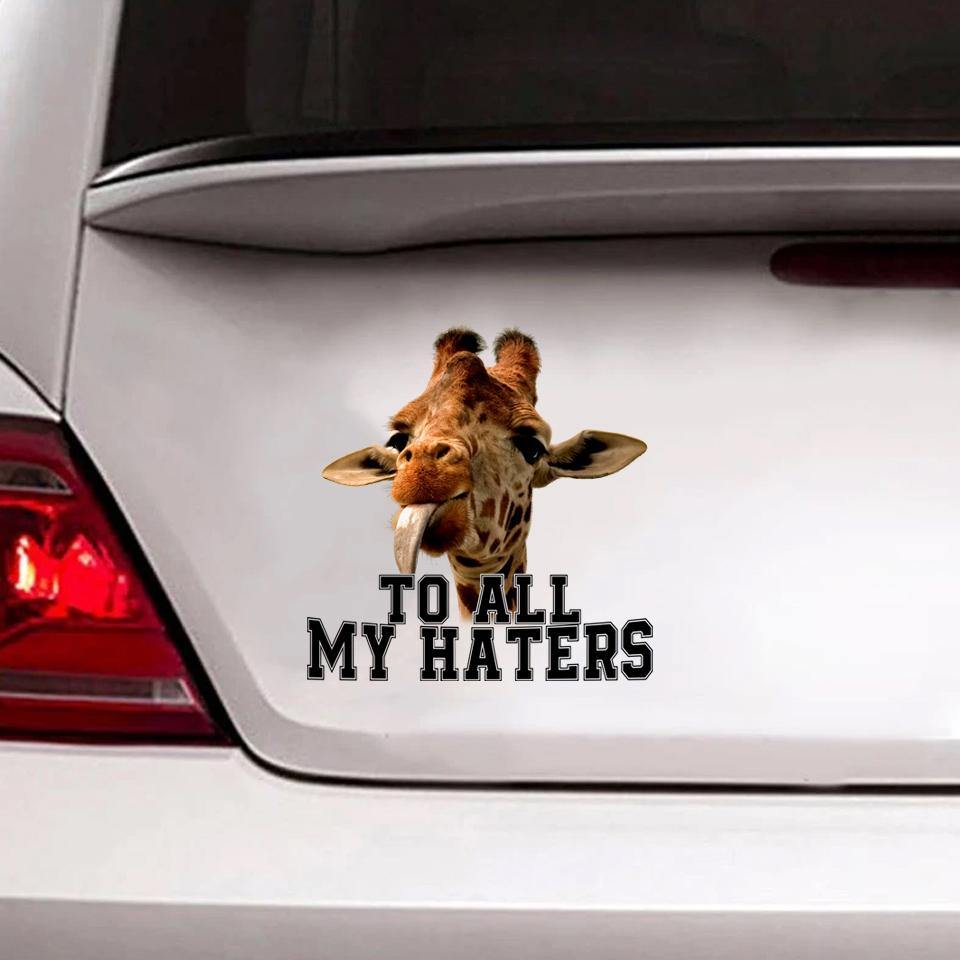 Giraffe To All My Haters Decal Car Hot Custom Decals For Trucks Mother's Day Gifts