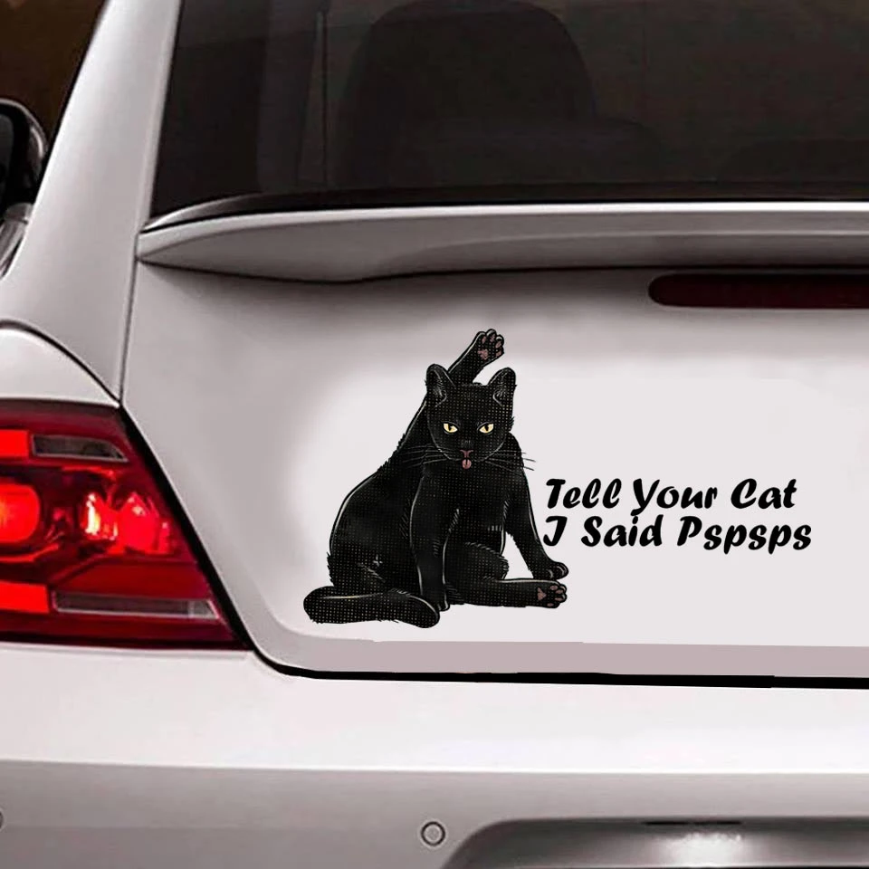 Tell Your Cat I Said Car Decal Sticker | Waterproof | Vinyl Sticker