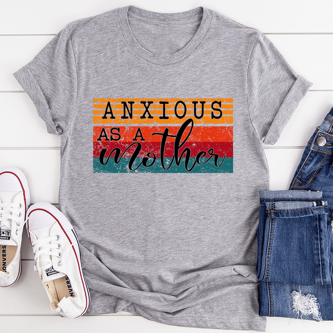 PresentsPrints, Anxious As A Mother Happy Mother's Day, Mom T-shirt