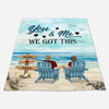 You And Me We Got This Beach Couple Personalized Blanket Gift For Couple