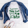PresentsPrints, I Just Took A DNA Test Turns Out I&#39;m Only 1% Irish St Patrick&#39;s Day, Irish T-Shirt