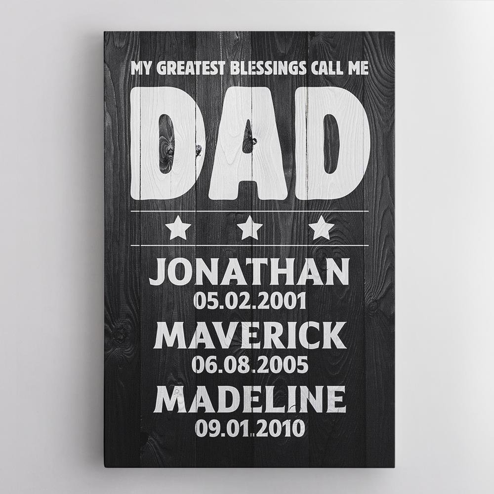 PresentsPrints, My Greatest Blessings Call Me Dad, Custom Name, Canvas Wall Art
