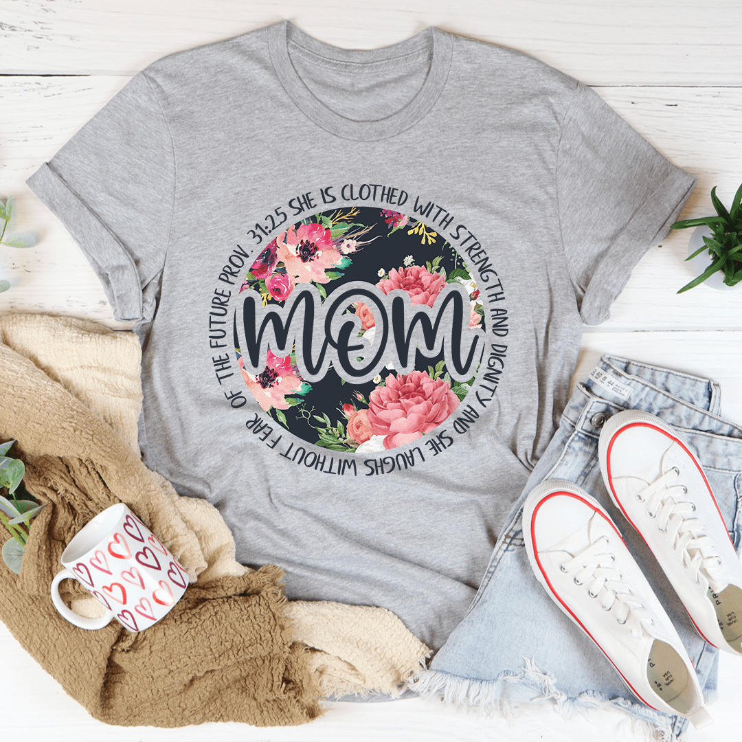 PresentsPrints, She Is Strong Proverbs Floral Mom Happy Mother's Day, Mom T-shirt
