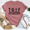 PresentsPrints, This Grandma Is Fabulous Happy Mother&#39;s Day, Mom T-shirt