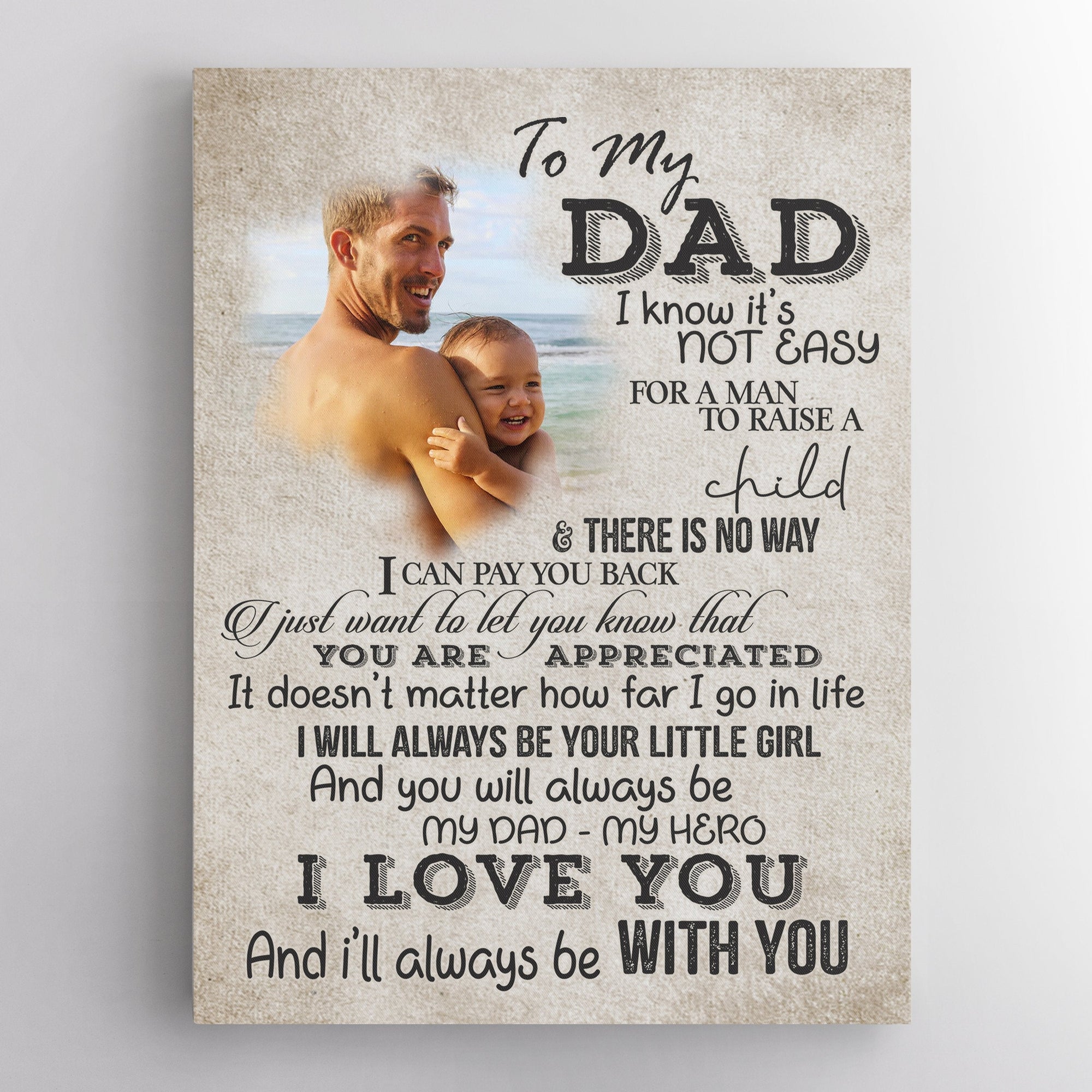 PresentsPrints, To My Dad, I Love You And I'll Always Be With You, Custom Photo Canvas Wall Art