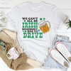 PresentsPrints, We Can&#39;t All Be Irish St Patrick&#39;s Day, Irish T-Shirt