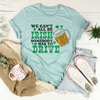 PresentsPrints, We Can&#39;t All Be Irish St Patrick&#39;s Day, Irish T-Shirt