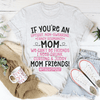 PresentsPrints, We Can&#39;t Be Friends Mom Happy Mother&#39;s Day, Mom T-shirt