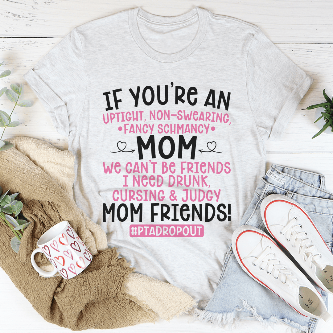 PresentsPrints, We Can't Be Friends Mom Happy Mother's Day, Mom T-shirt