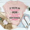 PresentsPrints, We Can&#39;t Be Friends Mom Happy Mother&#39;s Day, Mom T-shirt